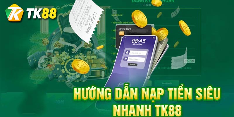 Hướng Dẫn Nạp Tiền Tk88 2 hướng dẫn chi tiết nạp tiền tk88
